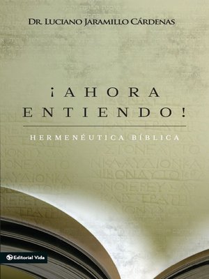 ¡Ahora entiendo! Hermenéutica bíblica - ebook